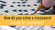 How do you solve a crossword puzzle for beginners? 