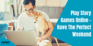 Play story games online – have the perfect weekend