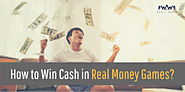 How To Win Cash In Real Money Games? - WealthWords