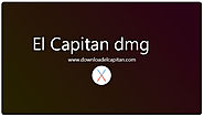 El Capitan DMG Specs, Review and Download
