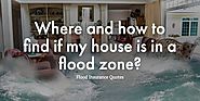 Where and how to find if my house is in a flood zone?