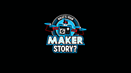 The Maker Stories Project