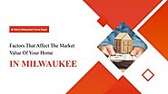 5 Factors That’ll Affect The Market Value Of Your Home In Milwaukee
