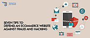 Seven Tips to Defend an Ecommerce Website against Hacking