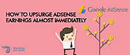 How to upsurge AdSense earnings almost immediately