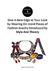 Give A New Edge to Your Look by Wearing On-trend Pieces of Fashion Jewelry Introduced by Style And Theory