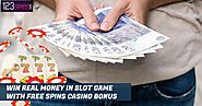 Win Real Money in Slot Game with Free Spins Casino Bonus