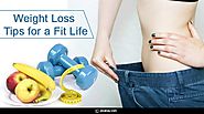 Weight Loss Tips for a Fit Life