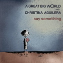 Say Something feat. Christina Aguilera