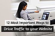 12 Most Important (& FREE) Ways to drive Traffic to your Website