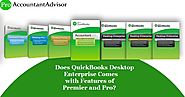 Does QuickBooks Desktop Enterprise Comes with Features of Premier and Pro?