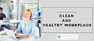 A Useful Guide to Keep a Clean and Healthy Workplace