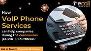 How VoIP Phone Services Can Help Businesses During Coronavirus Outbreak?
