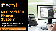NEC SV9300 Phone Systems by NECALL Voice & Data