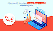 All You Need To Know About Laravel Development And Its Companies