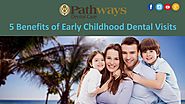 5 Benefits of Early Childhood Dental Visits
