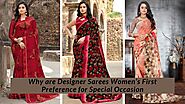 Why Designer Sarees are Women's First Preference for Special Occasion