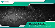 Blockchain Technology enhances Supply Chain Management - Blockchain App Factory