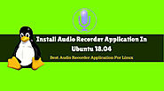 How To Install Audio Recorder In Ubuntu 18.04 – A Best Audio Recorder Application For Linux
