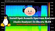 How To Install Spek Acoustic Spectrum Analyser (Audio Analyzer) In Ubuntu 18.04 – The Best Frequency Analyzer For Linux