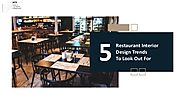 5 Restaurant Interior Design Trends Worth Sharing