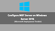 Website at https://www.itsmarttricks.com/step-by-step-configure-mdt-server-microsoft-deployment-toolkit-on-windows-se...