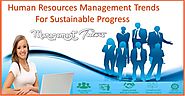 Human Resources Management Trends For Sustainable Progress