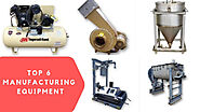 Essential Equipment and Machines Used in the Manufacturing Industry