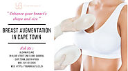Get the affordable surgery of Breast Augmentation in Cape Town
