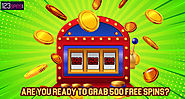 Are You Ready To Grab 500 Free Spins?