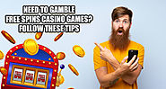 Need To Gamble Free Spins Casino Games? Follow These Tips