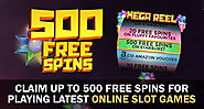 Claim Up To 500 Free Spins For Playing Latest Online Slot Games