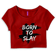 Buy Born to slay Women Crop Top online in India - Uptown18