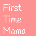 First Time Mama