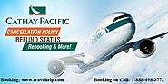 Cathay Pacific Cancellation Policy - Book Your Ticket By Travohelp