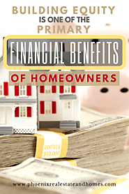 Building Equity is One of the Primary Financial Benefits of Homeownership