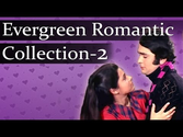 Best of Evergreen Romantic Songs - Jukebox 2 - Top 10 Old Hindi Romantic Songs
