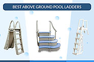 Best Above Ground Pool Ladders: {Things Need To Know Before Buy}