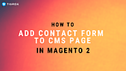 How To Add Contact Form To CMS Page In Magento 2? - Tigren