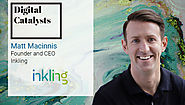 Interview with Matt MacInnis, Co-founder and CEO at Inkling | The Digital Enterprise
