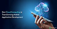 Importance of Cloud Computing in Mobile Application Development