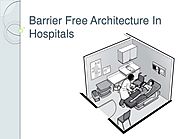 Barrier free architecture in hospitals