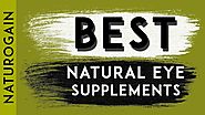 Best Natural Eye Supplements to Maintain Good Eyesight FOREVER