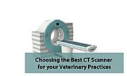 Choosing The Best CT Scanner For Your Veterinary Practices. | Exchequer
