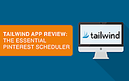 Tailwind App Review: The Essential Pinterest Scheduler