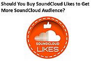 Should You Buy SoundCloud Likes to Get More SoundCloud Audience?