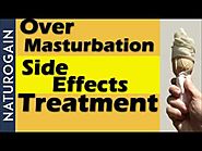 How to Reverse Side Effects of Over Masturbation Best Natural Treatment?