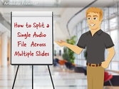 How to Split a Single Audio File Across Multiple Slides