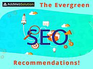 The Evergreen SEO Recommendations! | AddWeb Solution