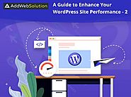A Guide to Enhance Your WordPress Site Performance - 2